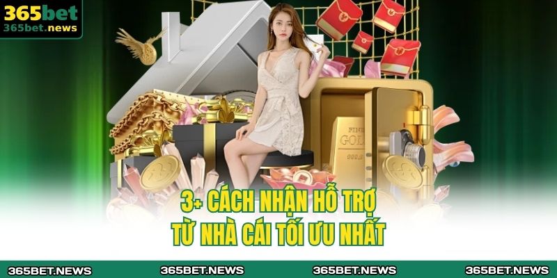 Hướng Dẫn Cách Nhận Hỗ Trợ Từ Nhà Cái 365BET Nhanh Chóng 3 3+ cách nhận hỗ trợ từ nhà cái tối ưu nhất