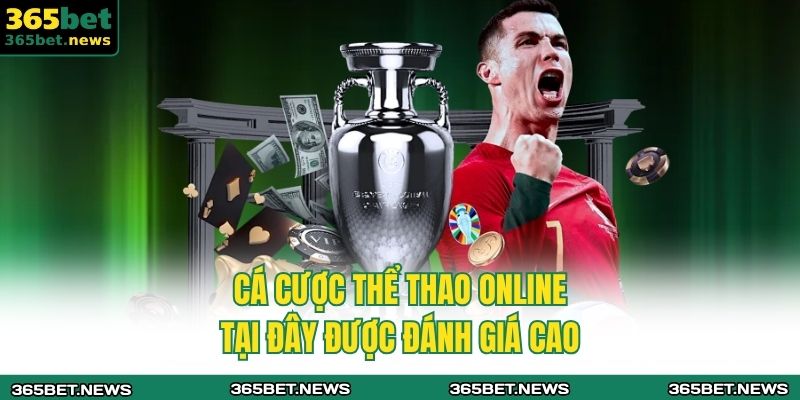 Cá cược thể thao online tại đây được đánh giá cao 