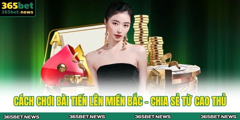 cách chơi bài tiến lên miền bắc