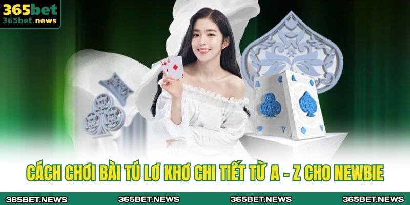 cách chơi bài tú lơ khơ