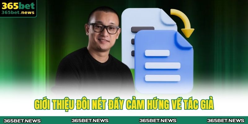 Giới thiệu đôi nét đầy cảm hứng về tác giả