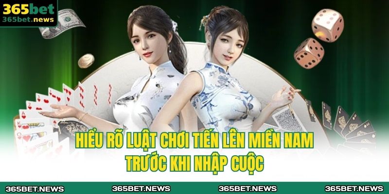 Hiểu rõ luật chơi tiến lên miền Nam trước khi nhập cuộc 