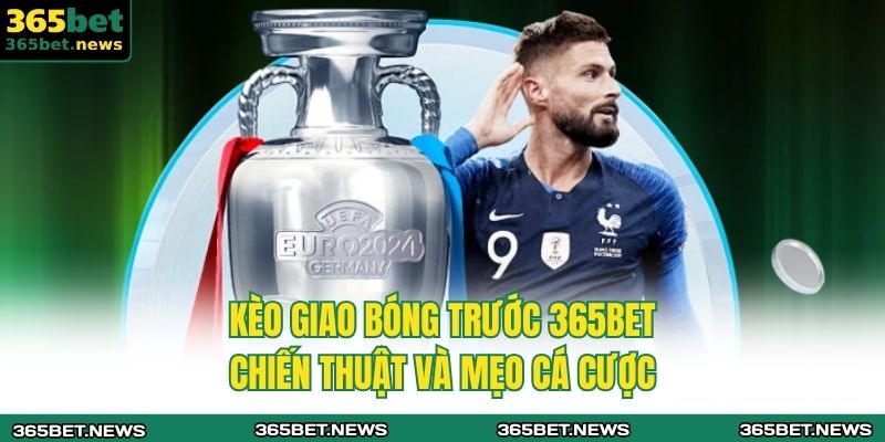 kèo giao bóng trước