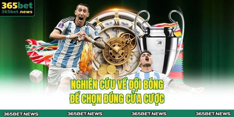 Nghiên cứu về đội bóng để chọn đúng cửa cược