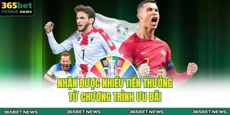 Nhận được nhiều tiền thưởng từ chương trình ưu đãi