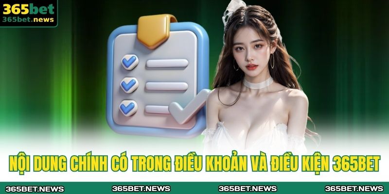 Điều Khoản Và Điều Kiện 365bet 2 Nội dung chính có trong điều khoản và điều kiện 365bet
