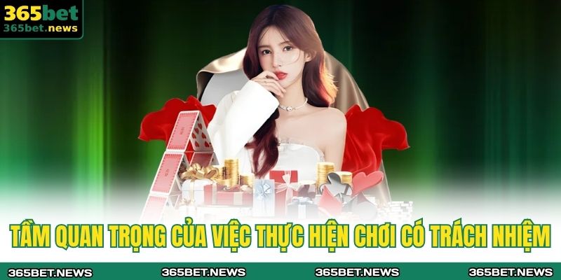 Tầm quan trọng của việc thực hiện chơi có trách nhiệm