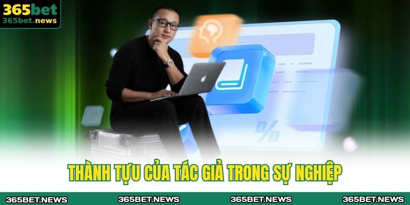 Thành tựu của tác giả trong sự nghiệp