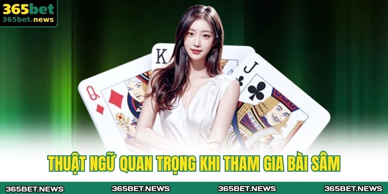 Thuật ngữ quan trọng khi tham gia bài sâm