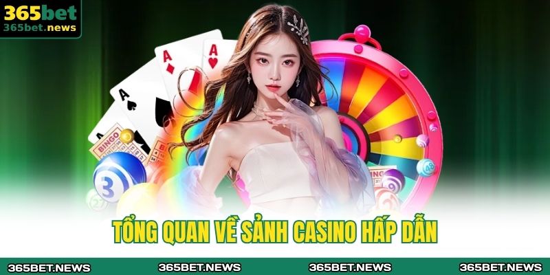 Cách Chơi Casino Luôn Thắng - Bật Mí Chi Tiết Cho Tân Thủ 2 Tổng quan về sảnh casino hấp dẫn